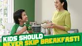 KIDS SHOULD NEVER SKIP BREAKFAST!