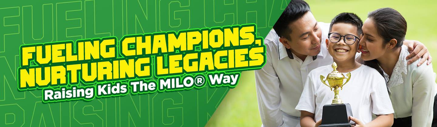 How Growing Up with MILO Taught Us to Raise Champion Kids